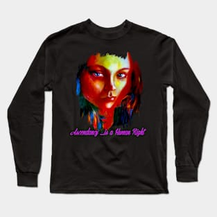 Ascendancy is a human right Long Sleeve T-Shirt